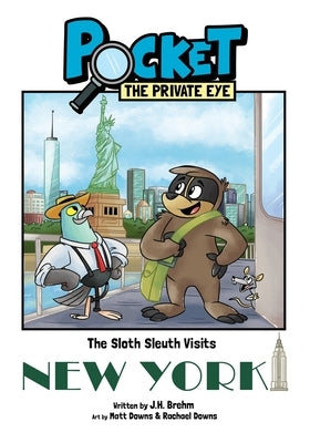 Pocket the Private Eye: The Sloth Sleuth Visits New York by Brehm, Jh