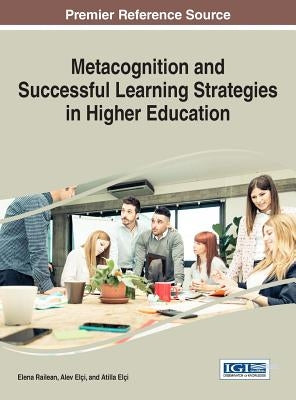Metacognition and Successful Learning Strategies in Higher Education by Railean, Elena