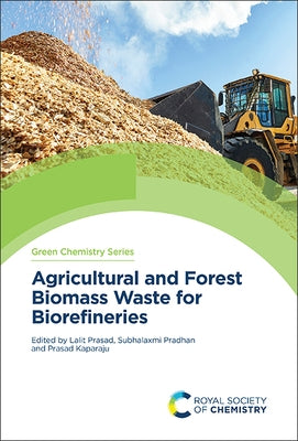 Agricultural and Forest Biomass Waste for Biorefineries by Prasad, Lalit