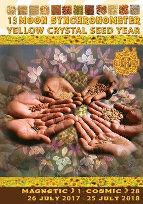 13 Moon Synchronometer - Yellow Crystal Seed, July 26 2017 - July 25 2018 by Zjikaa, Vasumi