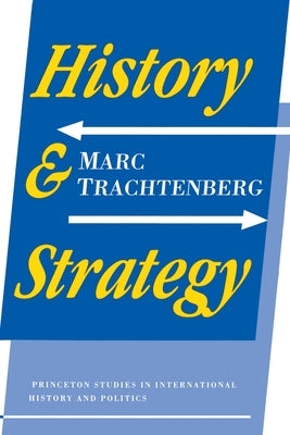 History and Strategy by Trachtenberg, Marc
