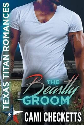 The Beastly Groom by Checketts, Cami