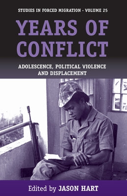 Years of Conflict: Adolescence, Political Violence and Displacement by Hart, Jason