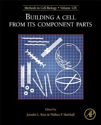 Building a Cell from Its Component Parts: Volume 128 by Ross, Jennifer