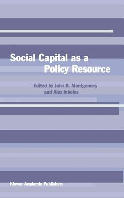 Social Capital as a Policy Resource by Montgomery, John D.