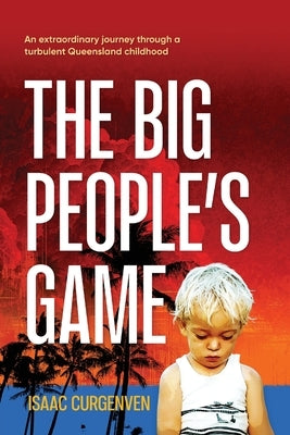 The Big People's Game by Curgenven, Isaac