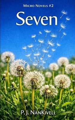 Micro Novels #2 Seven by Nankivell, P. J.