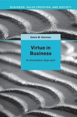Virtue in Business by Hartman, Edwin M.