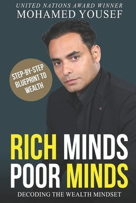 Rich Minds Poor Minds: Decoding the Wealth Mindset by Yousef, Mohamed