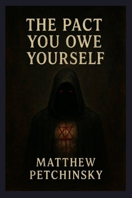 The Pact You Owe Yourself by Petchinsky, Matthew