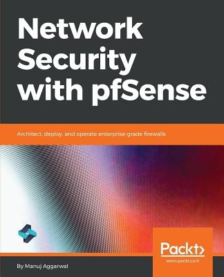 Network Security with pfSense by Aggarwal, Manuj