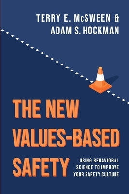 The New Values-Based Safety by McSween, Terry