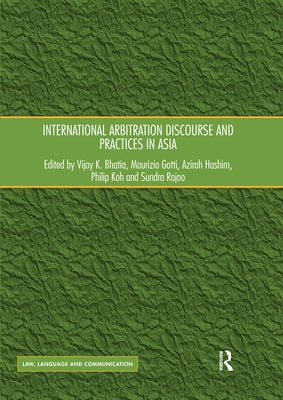 International Arbitration Discourse and Practices in Asia by Bhatia, Vijay K.