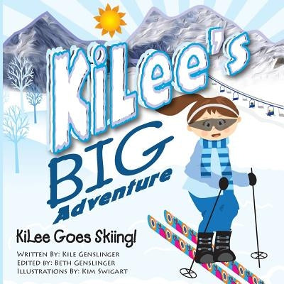 KiLee's Big Adventures, KiLee goes skiing by Swigart, Kim