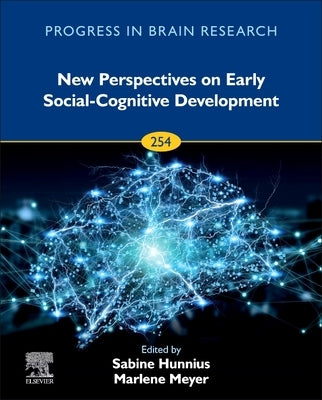 New Perspectives on Early Social-Cognitive Development: Volume 254 by Hunnius, Sabine
