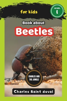 Charles and the Jungle: Book about beetles for Kids by Saint Duval, Charles