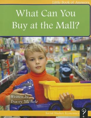 What Can You Buy at the Mall? by Tracey, Michele