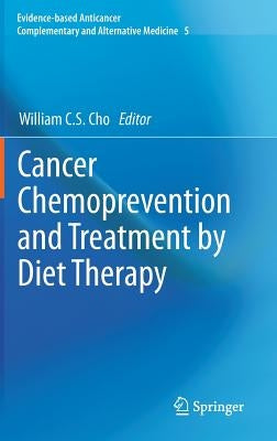 Cancer Chemoprevention and Treatment by Diet Therapy by Cho, William C. S.