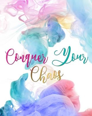 Conquer Your Chaos by Williams, Nicolya