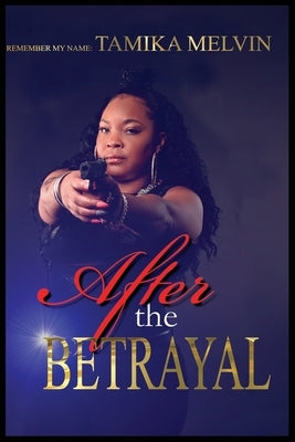 After The Betrayal by Melvin, Tamika