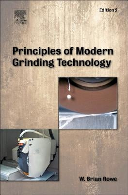 Principles of Modern Grinding Technology by Rowe, W. Brian