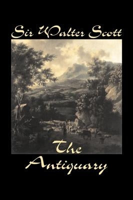 The Antiquary by Sir Walter Scott, Fiction, Historical, Literary, Classics by Scott, Walter