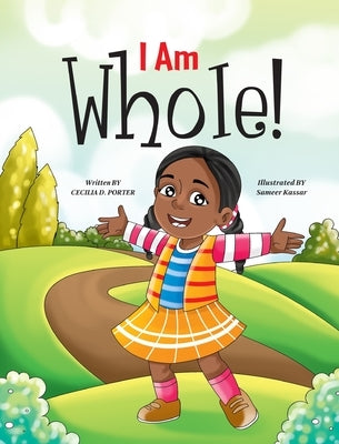 I Am Whole! by Porter, Cecilia D.