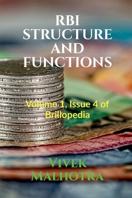 RBI Structure and Functions: Volume 1, Issue 4 of Brillopedia by Malhotra, Vivek