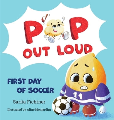 Pop Out Loud: First Day of Soccer by Fichtner, Sarita