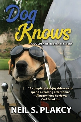 Dog Knows by Plakcy, Neil S.