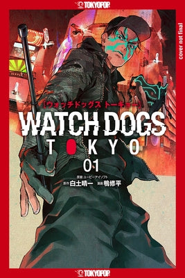 Watch Dogs Tokyo, Volume 1 by Seiichi Shirato