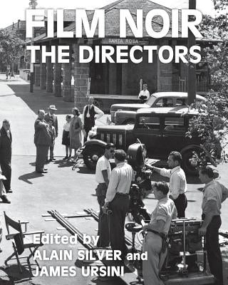 Film Noir the Directors by Silver, Alain
