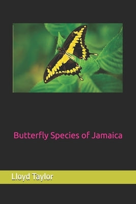 Butterfly Species of Jamaica by Taylor, Lloyd