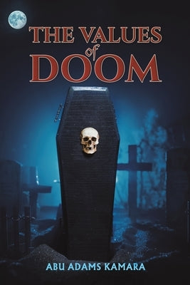 The Values of Doom by Kamara, Abu Adams