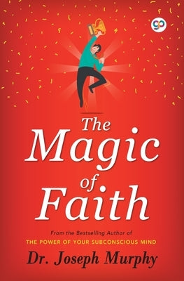 The Magic of Faith by Murphy, Joseph