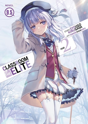 Classroom of the Elite: Year 2 (Light Novel) Vol. 9.5 by Kinugasa, Syougo