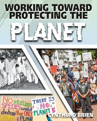 Working Toward Protecting the Planet by O'Brien, Cynthia