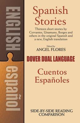 Spanish Stories: A Dual-Language Book by Flores, Angel