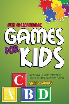 Fun Educational Games for Kids by Harper, Sandy