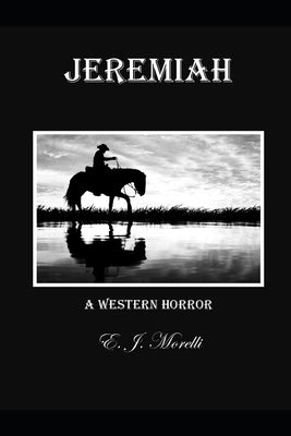 Jeremiah: A Western Horror by Morelli, E. J.