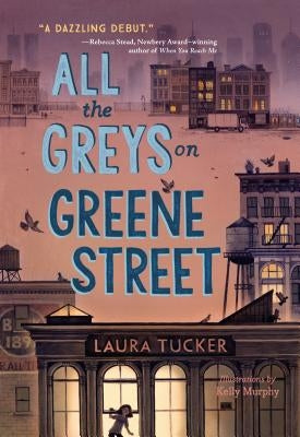 All the Greys on Greene Street by Tucker, Laura