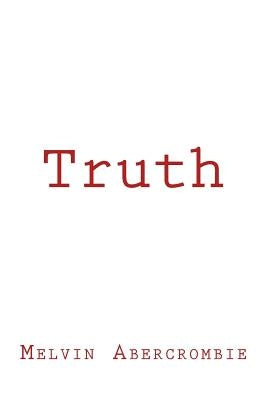 Truth by Abercrombie, Melvin L.