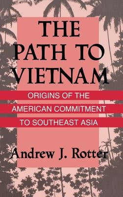 The Path to Vietnam by Rotter, Andrew J.