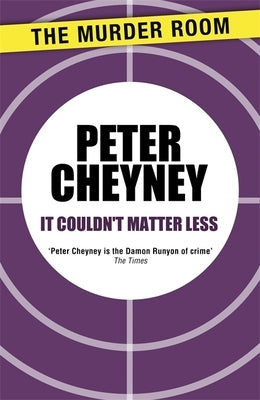It Couldn't Matter Less by Cheyney, Peter
