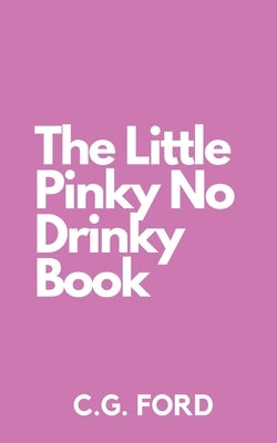 The Little Pinky No Drinky Book by Gaisford, Cassandra