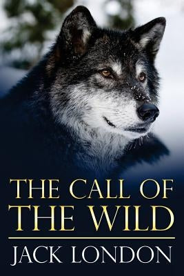 The Call of the Wild: (Mockingbird Classics) by London, Jack