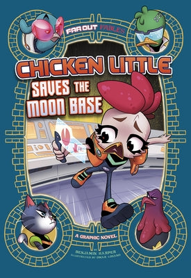 Chicken Little Saves the Moon Base: A Graphic Novel by Harper, Benjamin