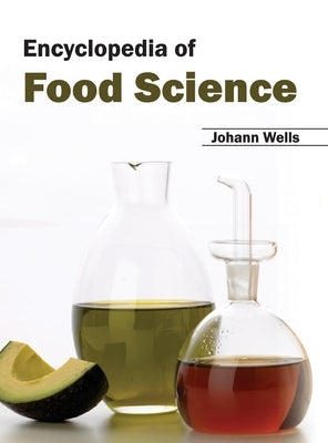 Encyclopedia of Food Science by Wells, Johann