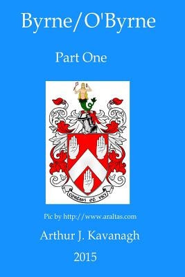 Byrne/O'Byrne Part 1 by Kavanagh, Arthur J.