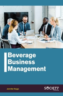 Beverage Business Management by Raga, Jennifer